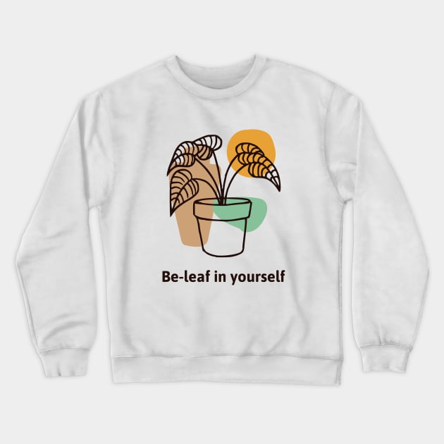 Be-leaf in yourself Crewneck Sweatshirt by Fitnessfreak